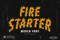 Fire Starter Merch Font